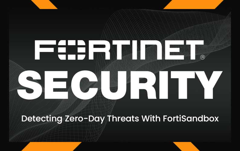 Detecting Zero-Day Threats With FortiSandbox