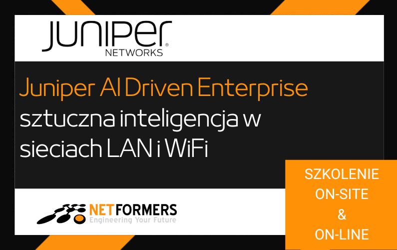 Szkolenie: Juniper AI-Driven Enterprise – sztuczna inteligencja w sieciach LAN i WiFi